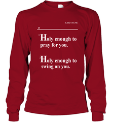 Lovely Mimi Holy Enough To Pray For You Hood Enough To Swing On You Long Sleeve T-Shirt - NFLFanGift