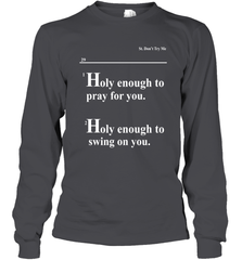 Lovely Mimi Holy Enough To Pray For You Hood Enough To Swing On You Long Sleeve T-Shirt - NFLFanGift