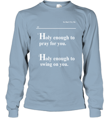 Lovely Mimi Holy Enough To Pray For You Hood Enough To Swing On You Long Sleeve T-Shirt - NFLFanGift