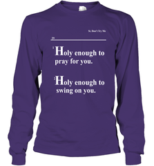 Lovely Mimi Holy Enough To Pray For You Hood Enough To Swing On You Long Sleeve T-Shirt - NFLFanGift