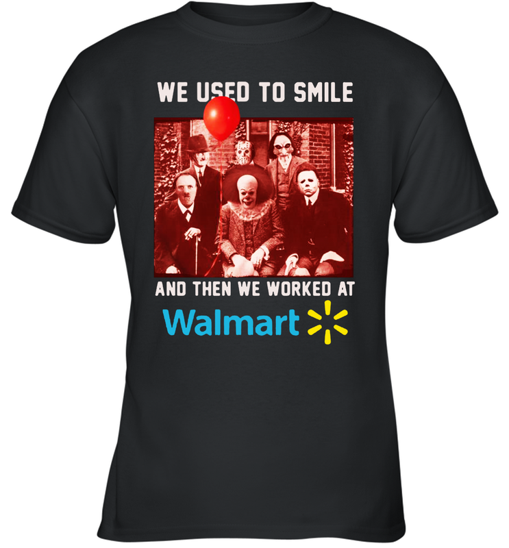 Horror character movie We used to smile and then we worked at Walmart Youth T-Shirt - NFLFanGift