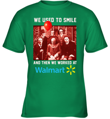 Horror character movie We used to smile and then we worked at Walmart Youth T-Shirt - NFLFanGift