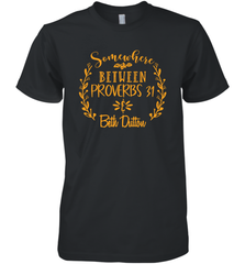 Somewhere Between Proverbs 31 Beth Dutton Men's Premium T-Shirt - NFLFanGift