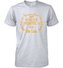Somewhere Between Proverbs 31 Beth Dutton Men's Premium T-Shirt - NFLFanGift