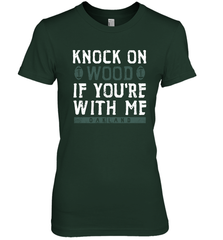 Oakland Football Knock On Wood If you're With Me Women's The Boyfriend Tee - NFLFanGift