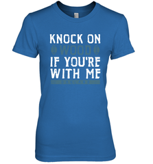 Oakland Football Knock On Wood If you're With Me Women's The Boyfriend Tee - NFLFanGift