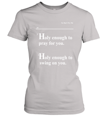Lovely Mimi Holy Enough To Pray For You Hood Enough To Swing On You Women's T-Shirt - NFLFanGift