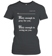 Lovely Mimi Holy Enough To Pray For You Hood Enough To Swing On You Women's T-Shirt - NFLFanGift