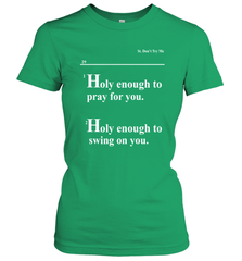 Lovely Mimi Holy Enough To Pray For You Hood Enough To Swing On You Women's T-Shirt - NFLFanGift