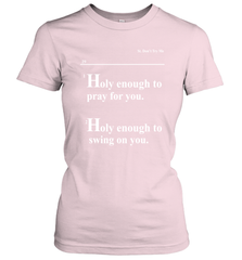 Lovely Mimi Holy Enough To Pray For You Hood Enough To Swing On You Women's T-Shirt - NFLFanGift