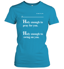 Lovely Mimi Holy Enough To Pray For You Hood Enough To Swing On You Women's T-Shirt - NFLFanGift