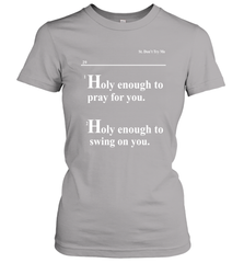Lovely Mimi Holy Enough To Pray For You Hood Enough To Swing On You Women's T-Shirt - NFLFanGift