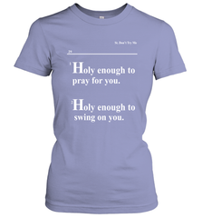 Lovely Mimi Holy Enough To Pray For You Hood Enough To Swing On You Women's T-Shirt - NFLFanGift