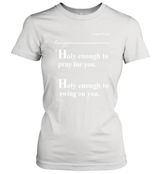 Lovely Mimi Holy Enough To Pray For You Hood Enough To Swing On You Women's T-Shirt - NFLFanGift
