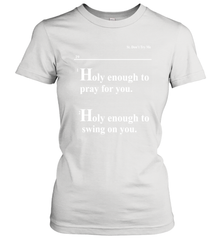 Lovely Mimi Holy Enough To Pray For You Hood Enough To Swing On You Women's T-Shirt - NFLFanGift