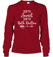 Beth Dutton Sorta Sweet Sorta Beth Dutton Long Sleeve T-Shirt - NFLFanGift