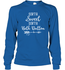 Beth Dutton Sorta Sweet Sorta Beth Dutton Long Sleeve T-Shirt - NFLFanGift