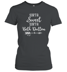 Beth Dutton Sorta Sweet Sorta Beth Dutton Women's T-Shirt - NFLFanGift