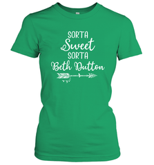 Beth Dutton Sorta Sweet Sorta Beth Dutton Women's T-Shirt - NFLFanGift