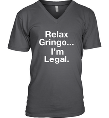 Relax Gringo I'm Legal Men's Vneck - NFLFanGift