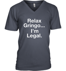 Relax Gringo I'm Legal Men's Vneck - NFLFanGift