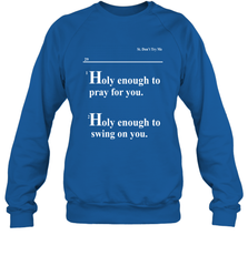 Lovely Mimi Holy Enough To Pray For You Hood Enough To Swing On You Crewneck Sweatshirt - NFLFanGift