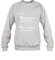 Lovely Mimi Holy Enough To Pray For You Hood Enough To Swing On You Crewneck Sweatshirt - NFLFanGift
