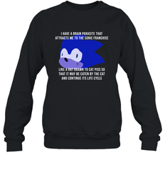 I Have A Brain Parasite That Attracts Me To The Sonic Franchise Crewneck Sweatshirt - NFLFanGift