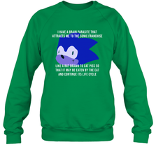 I Have A Brain Parasite That Attracts Me To The Sonic Franchise Crewneck Sweatshirt - NFLFanGift