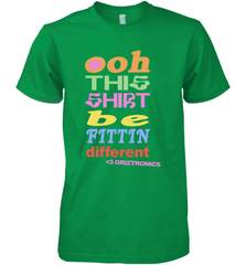 Oh This Shirt Be Fittin Different Men's Premium T-Shirt - NFLFanGift