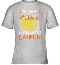 Mein Besen ist zerbrochen also geh ich jetzt Laufen Halloween Youth T-Shirt - NFLFanGift