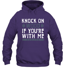 Oakland Football Knock On Wood If you're With Me Hoodie - NFLFanGift