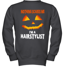 Nothing Scares Me Im A Hairstylist Funny Halloween Costume Youth Sweatshirt - NFLFanGift