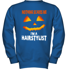 Nothing Scares Me Im A Hairstylist Funny Halloween Costume Youth Sweatshirt - NFLFanGift