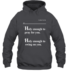 Lovely Mimi Holy Enough To Pray For You Hood Enough To Swing On You Hoodie - NFLFanGift