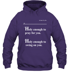 Lovely Mimi Holy Enough To Pray For You Hood Enough To Swing On You Hoodie - NFLFanGift
