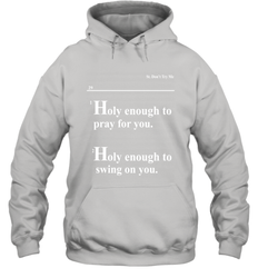 Lovely Mimi Holy Enough To Pray For You Hood Enough To Swing On You Hoodie - NFLFanGift