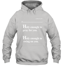 Lovely Mimi Holy Enough To Pray For You Hood Enough To Swing On You Hoodie - NFLFanGift