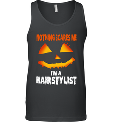 Nothing Scares Me Im A Hairstylist Funny Halloween Costume Tank Top - NFLFanGift