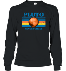 Never Forget Pluto Space Long Sleeve T-Shirt - NFLFanGift