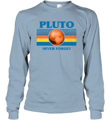 Never Forget Pluto Space Long Sleeve T-Shirt - NFLFanGift