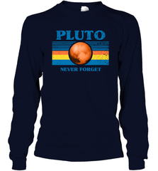 Never Forget Pluto Space Long Sleeve T-Shirt - NFLFanGift