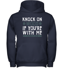 Oakland Football Knock On Wood If you're With Me Youth Hoodie - NFLFanGift