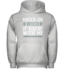 Oakland Football Knock On Wood If you're With Me Youth Hoodie - NFLFanGift