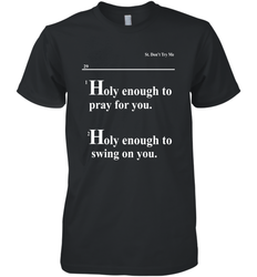 Lovely Mimi Holy Enough To Pray For You Hood Enough To Swing On You Men's Premium T-Shirt - NFLFanGift