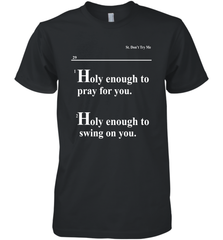 Lovely Mimi Holy Enough To Pray For You Hood Enough To Swing On You Men's Premium T-Shirt - NFLFanGift