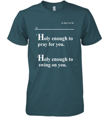 Lovely Mimi Holy Enough To Pray For You Hood Enough To Swing On You Men's Premium T-Shirt - NFLFanGift