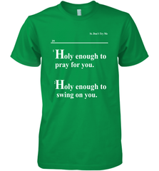 Lovely Mimi Holy Enough To Pray For You Hood Enough To Swing On You Men's Premium T-Shirt - NFLFanGift