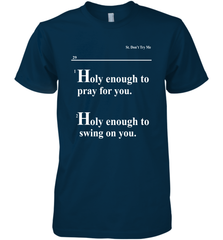 Lovely Mimi Holy Enough To Pray For You Hood Enough To Swing On You Men's Premium T-Shirt - NFLFanGift