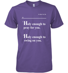 Lovely Mimi Holy Enough To Pray For You Hood Enough To Swing On You Men's Premium T-Shirt - NFLFanGift